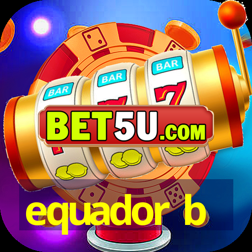 equador b